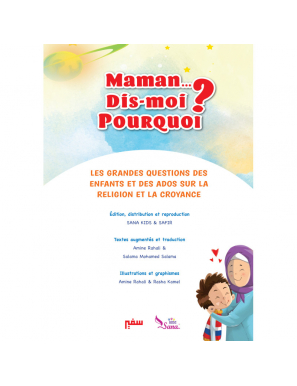 Maman, dis-moi pourquoi ? Les Grandes questions des enfants et des ados sur la religion l'Islam et la foi - Sana