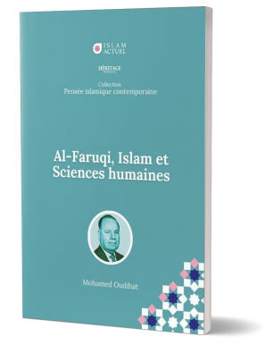 Al-Faruqi, Islam et Sciences humaines - Mohamed Oudihat - Islam Actuel