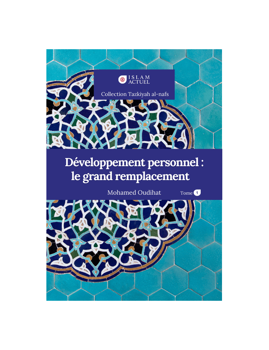 Développement personnel: le grand remplacement Tome 1 - Mohamed Oudihat - Islam Actuel -