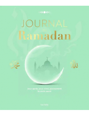 Journal du Ramadan - jour après jour vivez pleinement le mois sacré - Hachette