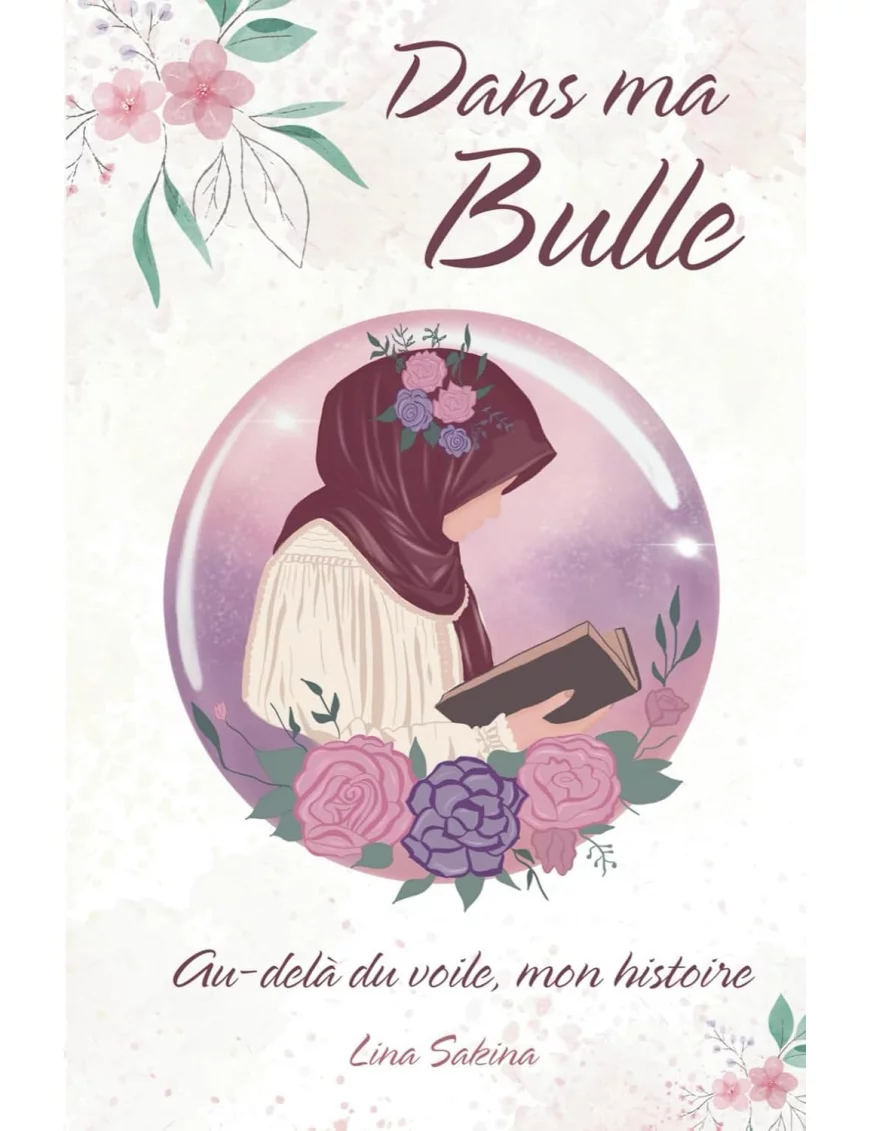 Dans ma Bulle : Au-delà du voile, mon histoire - Lina Sakina