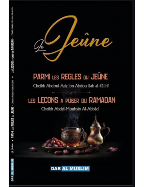 Le jeûne - Parmi les règles du jeûne - les leçons à puiser du Ramadan - Cheikh Abdel-Mouhsin Al-Abbâd - Dar Al Muslim