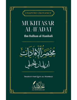 Mukhtasar al-Ifadat [chapitre croyance] - Ibn Balban al-Hanbali - Dar Al Hanabilah