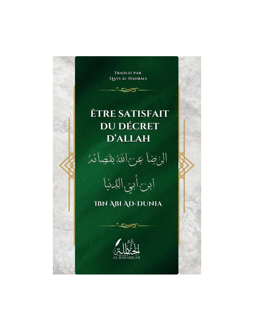 Être satisfait du décret d'Allah - Ibn Abi ad-Dunya - Dar Al Hanabilah