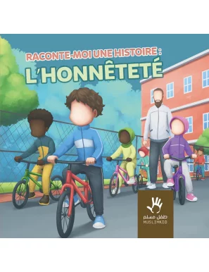 Raconte-moi une histoire : l'honnêteté - MuslimKids