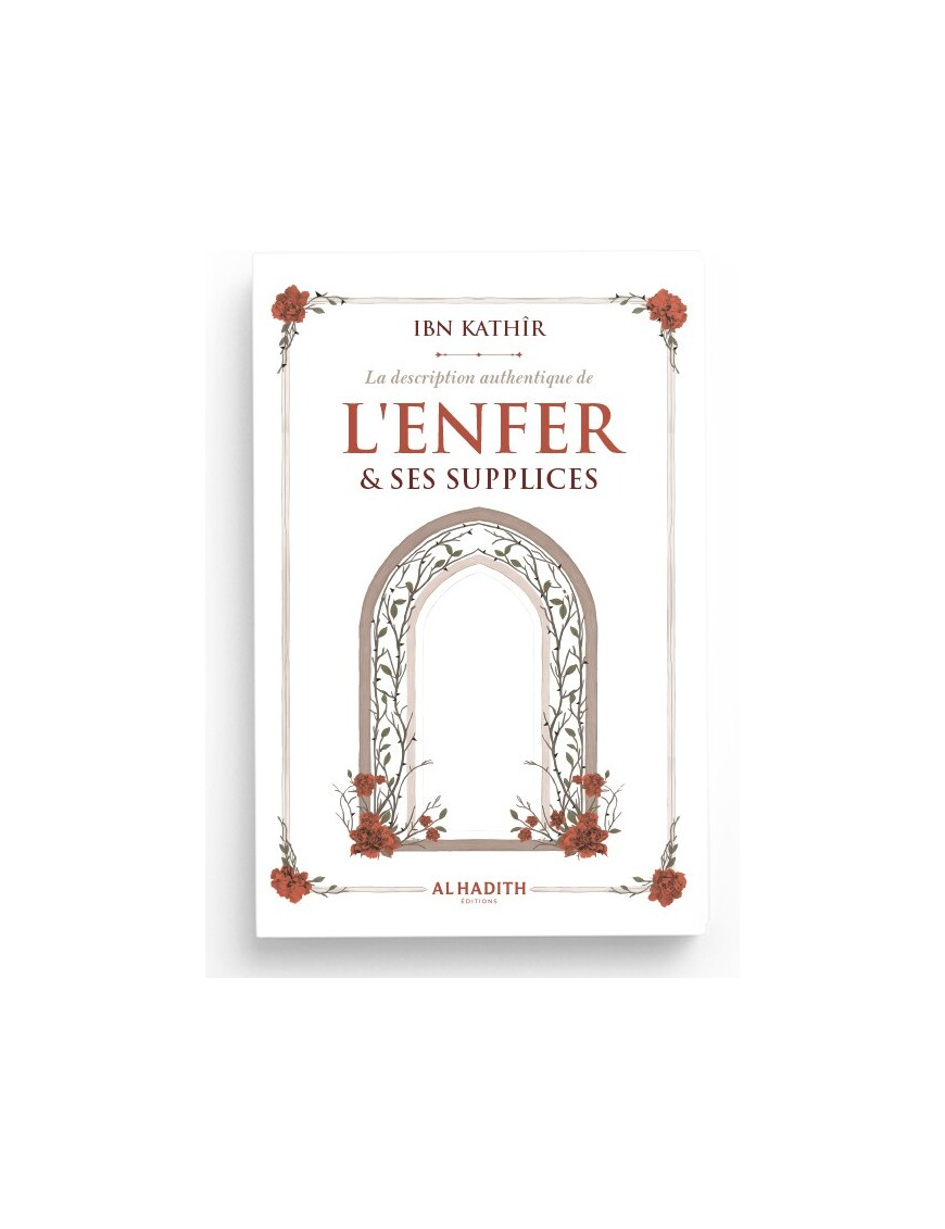 La description authentique de l'Enfer & ses supplices - ibn Kathîr - al-hadith