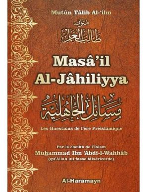 Les questions de l'ère préislamique - Masâ'il Al-Jâhiliyyah - Al Haramayn