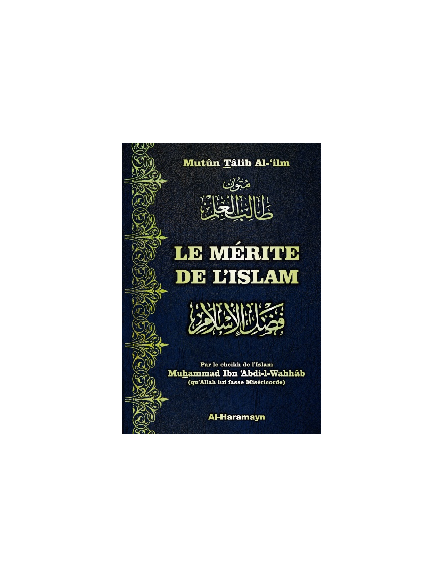Le Mérite de l'Islam (Fadl Al-lslâm) - Muhammad Ibn Abdel Wahhab - Al Haramayn