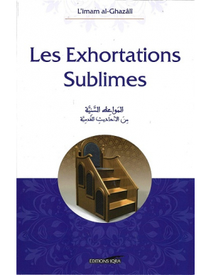Les Exhortations Sublimes - L'Imam Al-Ghazâlî - Iqra