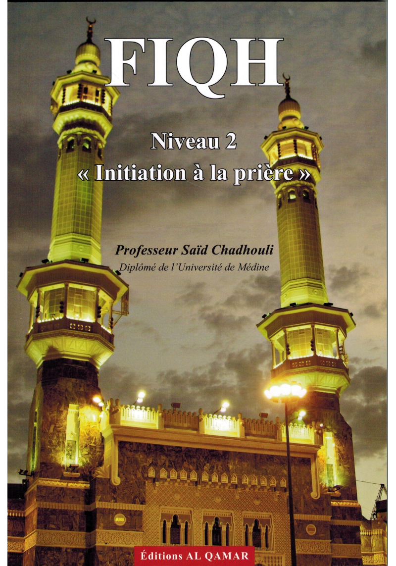 Fiqh (Niveau 2) - Initiation à la Prière - Al Qamar