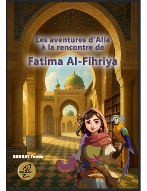 Les aventures d’Alia. À la rencontre de Fatima Al-Fihriya - Inarabook