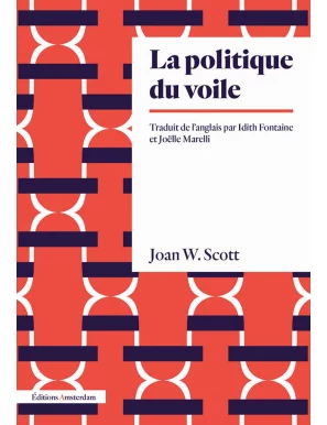 La politique du voile - Joan W. Scott - Amsterdam