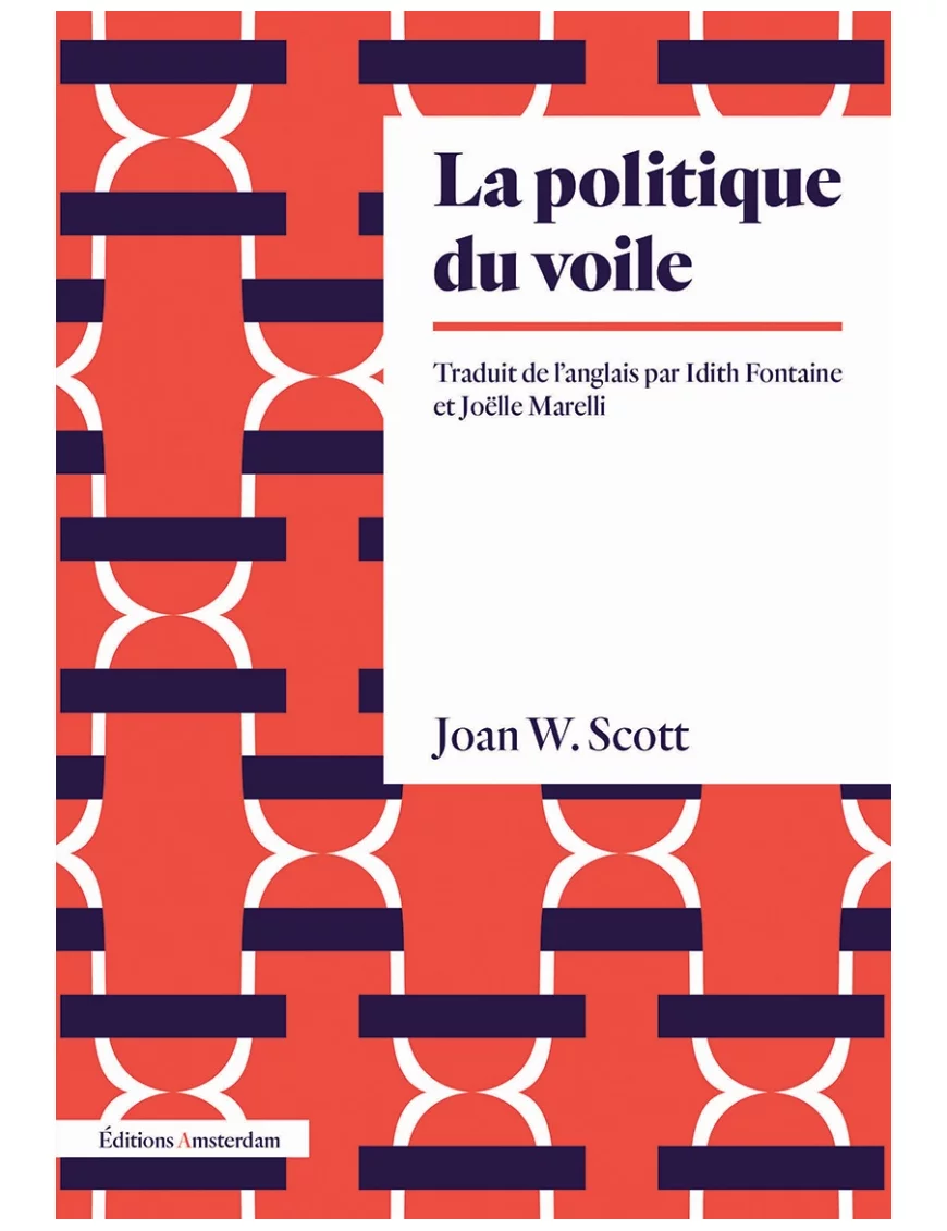 La politique du voile - Joan W. Scott - Amsterdam