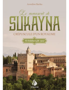 Le manuscrit de Sukayna - Azzedine Barika - Al Bayyinah