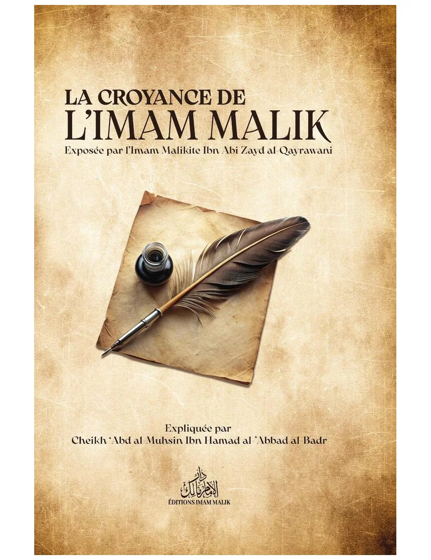 La croyance de l'Imam Mâlik exposée par Ibn Abî Zayd Al Qayrawânî - Imam Malik