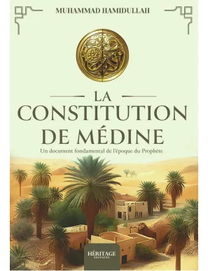 La Constitution de Médine : un document fondamental de l'époque du Prophète - Muhammad Hamidullah - Héritage