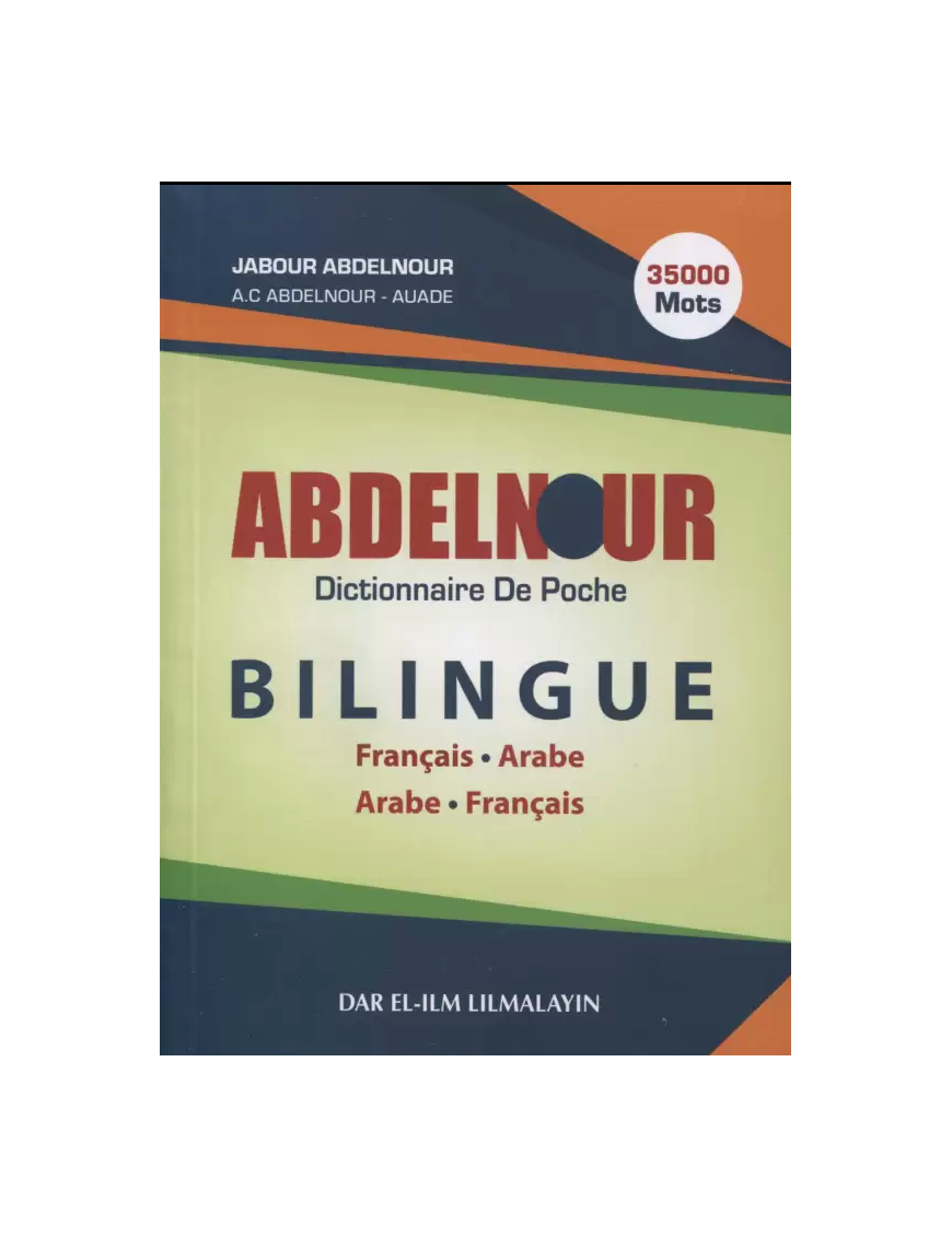 Dictionnaire de poche Abdelnour Arabe Français -35000 mots - d'après Jabour Abdelnour Dictionnaire de poche Abdelnour Arabe Français -35000 mots - d'après Jabour Abdelnour