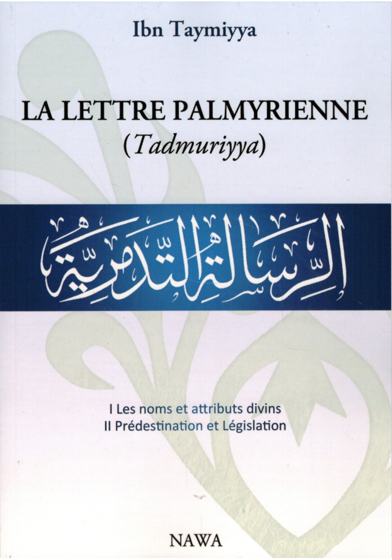 Pack spécial Ibn Taymiyya (lettre palmyrienne + précepte de Marrakech + fatwa Hamawiyya)