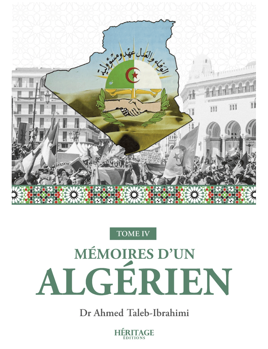 Mémoires d'un algérien - Tome IV - Dr Ahmed Taleb-Ibrahimi - Héritage