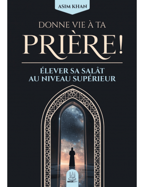 Donne vie à ta prière - élever sa salât au niveau supérieur - Asim Khan - MuslimCity