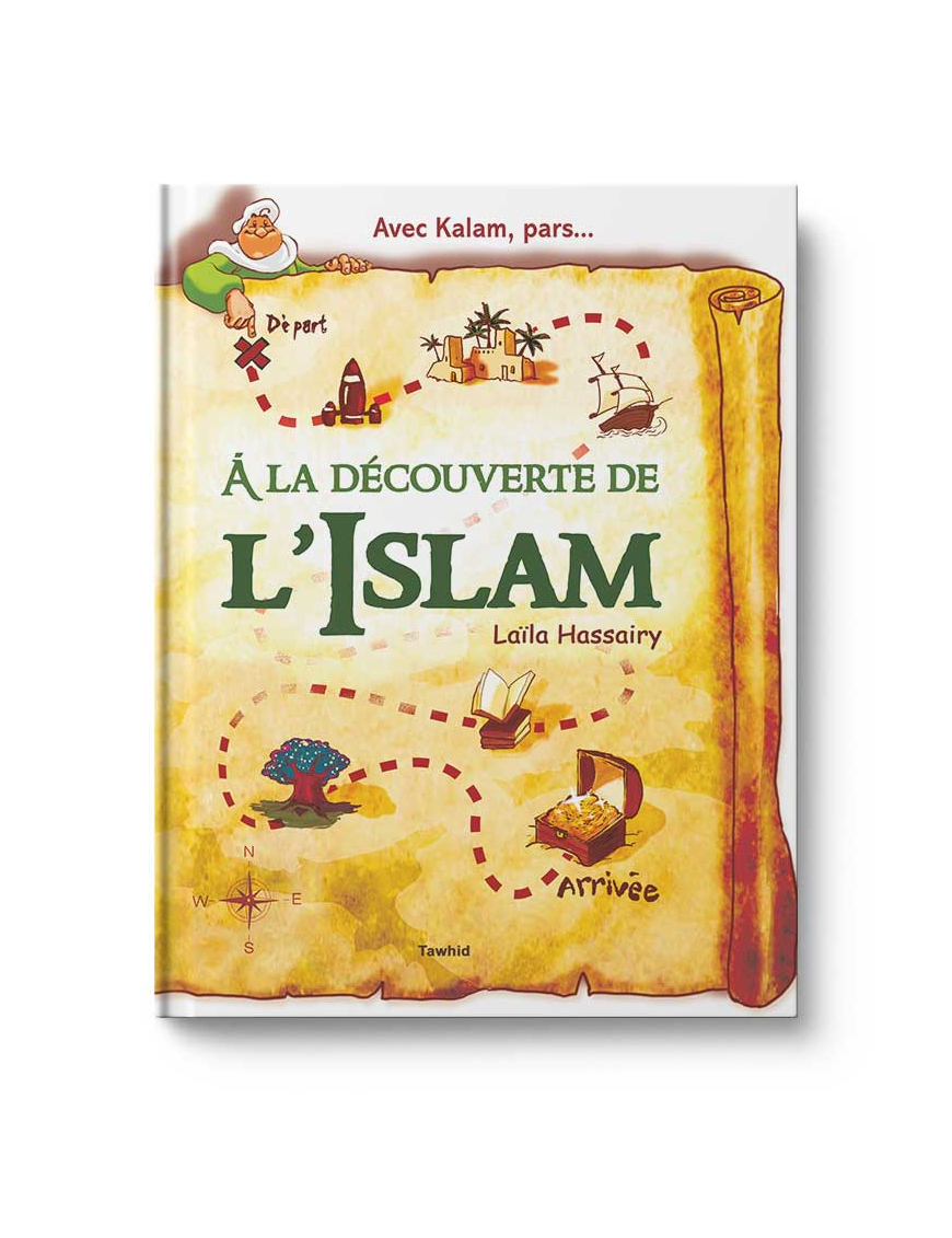Kalam, à la découverte de l’Islam - Laïla Hassairy - Tawhid