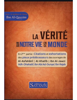 La vérité sur notre vie en ce monde - Ibn Al Qayyim - Des Savants