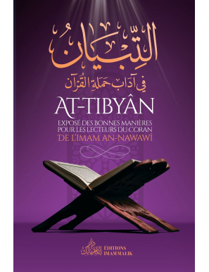 At-Tibyân - Exposé des bonnes manières pour les lecteurs du Coran - An-Nawawî - Malik