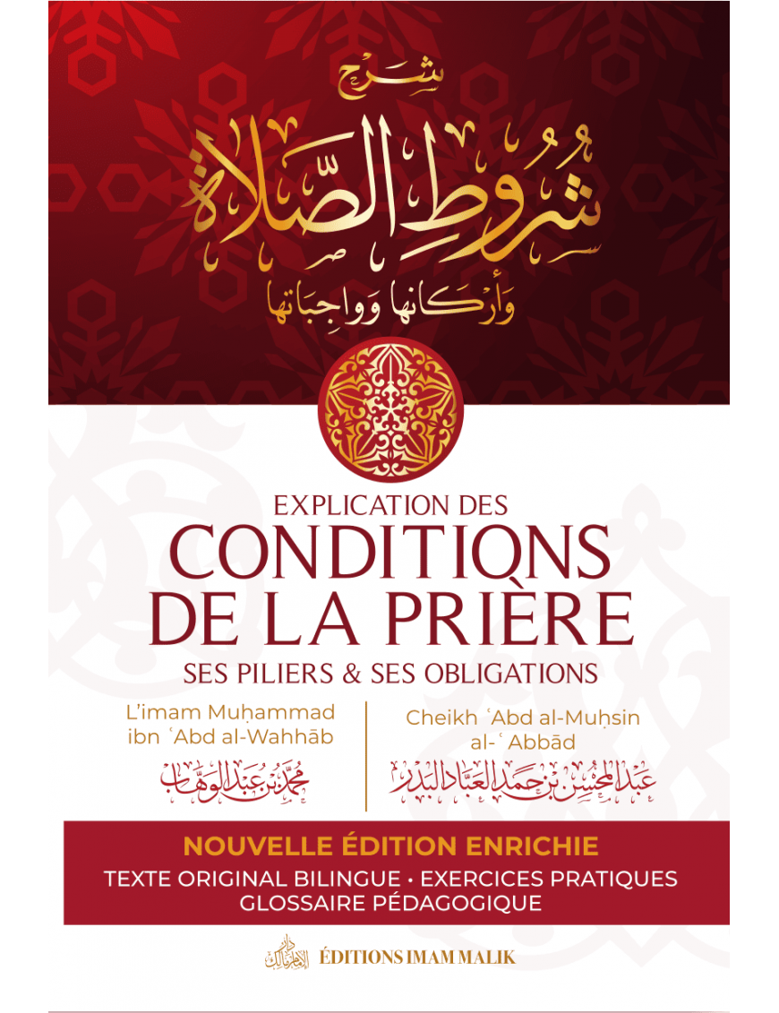 Explication des conditions de la prière - Abdul Muhsin al Badr - Imam Malik éditions