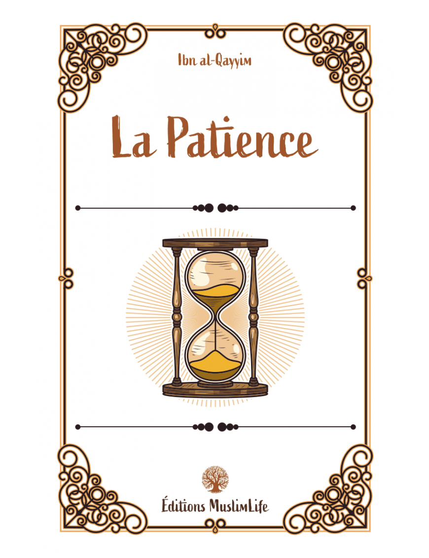 La patience - Ibn al-Qayyim - MuslimLife