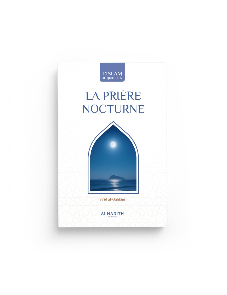 La prière nocturne - Sa'îd Al-Qahtânî - Al-Hadith