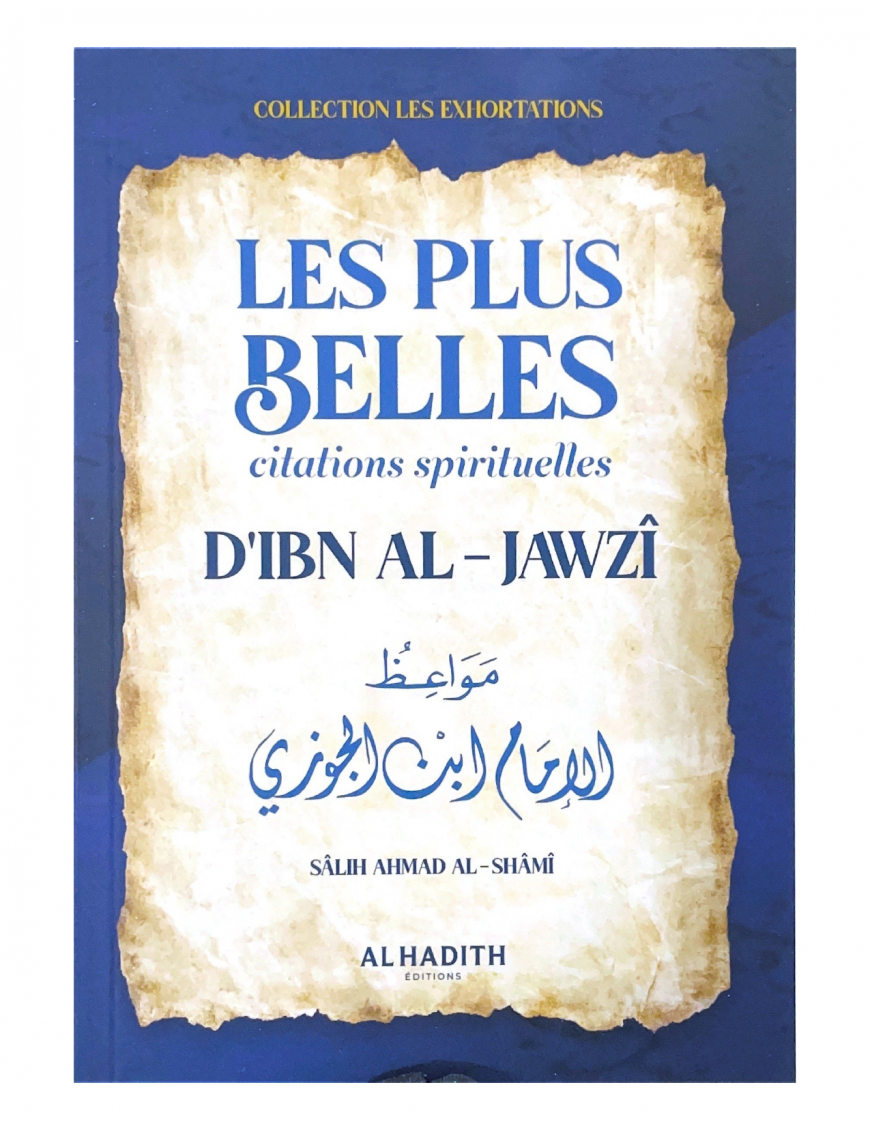 Les plus belles citations spirituelles d’Ibn AL-JAWZÎ - SÂLIH AHMAD AL-SHÂMÎ - éditions Al-Hadîth