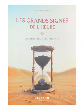 Les grands signes de l'heure - Dr Yûsuf al-Wâbil - Al-Hadîth