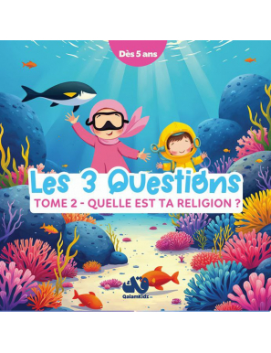 Les 3 questions - Tome 2 : Quelle est ta religion ? Qalamkidz