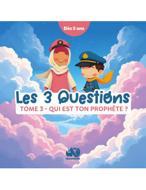 Les 3 questions - Tome 3 : Qui est ton Prophète ? Qalamkidz