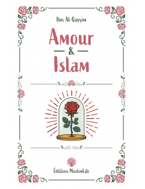 Amour & Islam - Ibn Al-Qayyim - MuslimLife