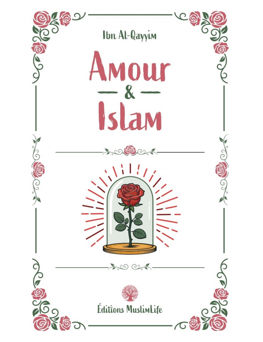 Amour & Islam - Ibn Al-Qayyim - MuslimLife