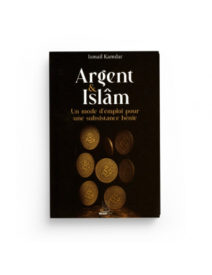 Argent & islam – un mode d'emploi pour une subsistance bénie - Islam Kamdar - MuslimCity