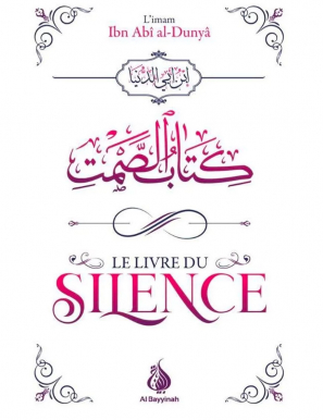 Le livre du silence - Ibn Abî al-Dunyâ - Al Bayyinah