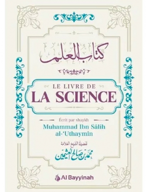 Le Livre de la Science - Kitâb Al-'Ilm - Al Bayyinah