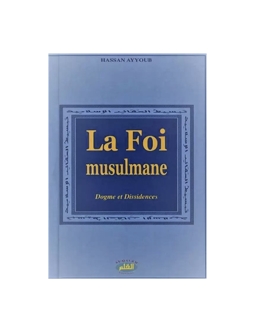 La foi musulmane - dogme et dissidences - Hassan Ayyoub