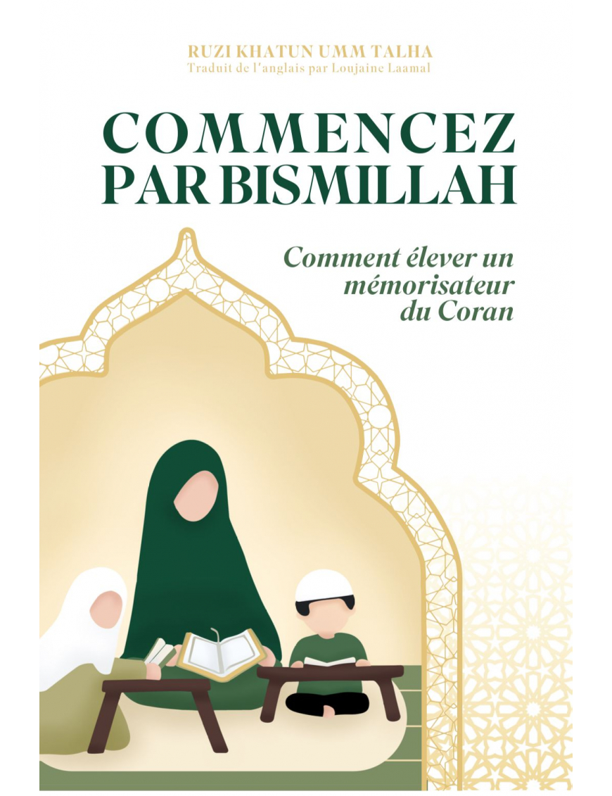 Commencez par Bismillah : comment élever un mémorisateur du Coran - Dar Al Qira'at