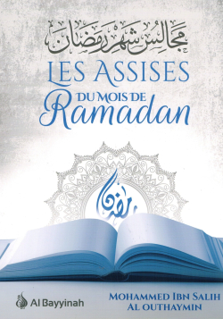 Les Assises du mois de Ramadan - Mouhammad Ibn Sâlih Al-Outhaymin - Al-Bayyinah