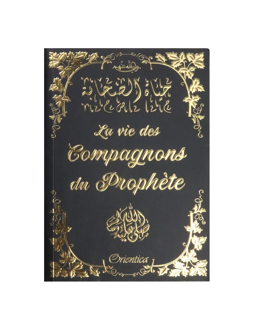 La vie des compagnons du Prophète - Orientica