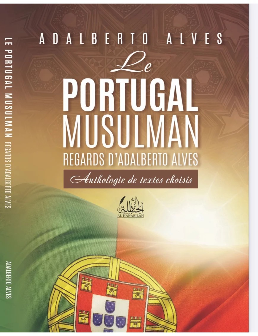 Le Portugal musulman : regards d'Adalberto Alves - Al Hanabilah