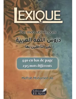 Lexique des mots utilisés dans les cours de langue arabe pour non-arabophones - Meftah Mohamed-Ali - El Kiteb