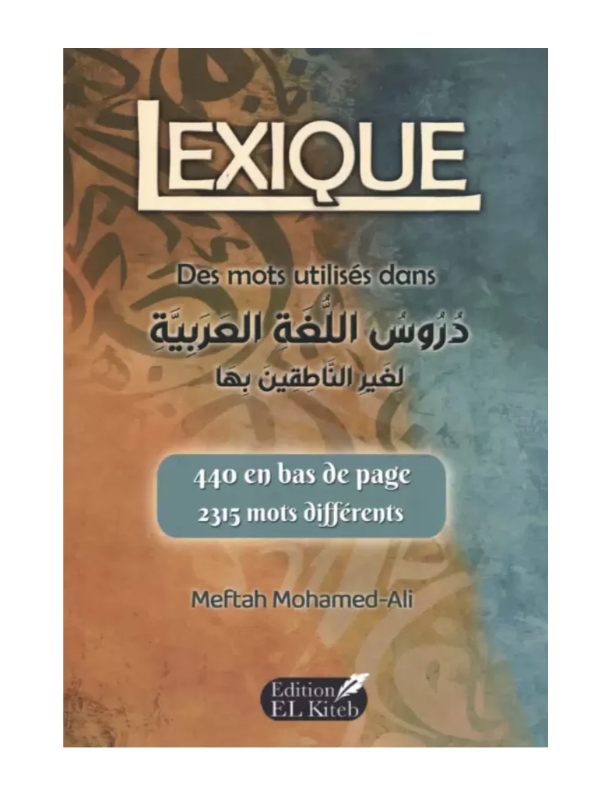 Lexique des mots utilisés dans les cours de langue arabe pour non-arabophones - Meftah Mohamed-Ali - El Kiteb