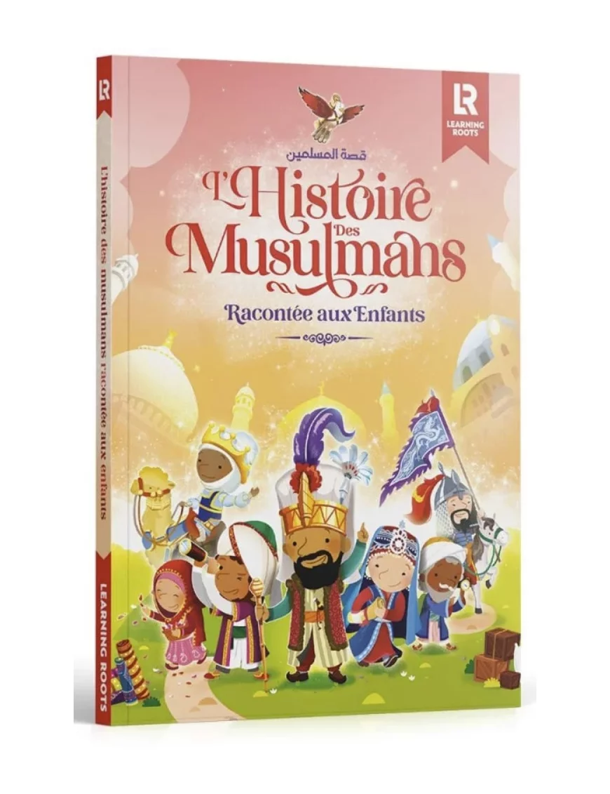 L'histoire des musulmans racontée aux enfants - Learning Roots