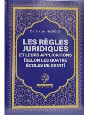 Les règles juridiques et leurs applications (selon les quatre écoles de droit) - Dr Halim Hassoun - Maison d'Ennour