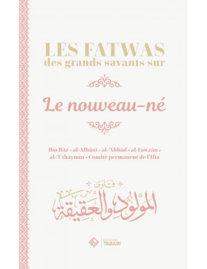 Les fatwas des grands savants sur le nouveau-né - Tabari