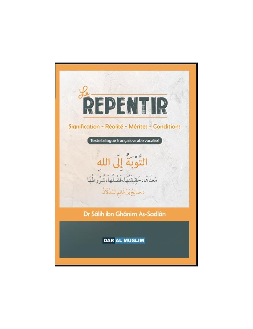 Le repentir - Salih Ibn Ghanim As-Sadlan - Dar Al Muslim
